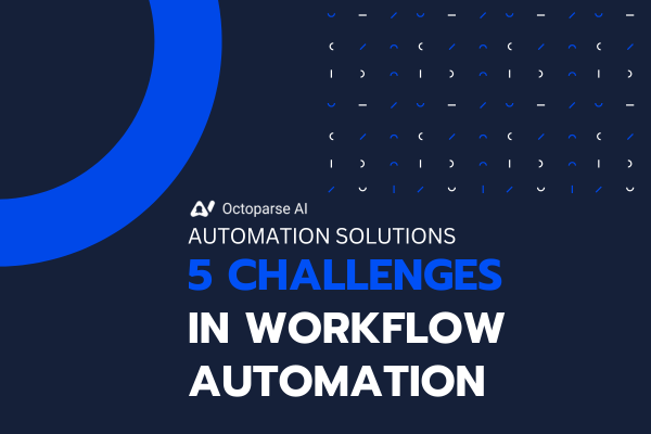 5 Challenges in Workflow Automation