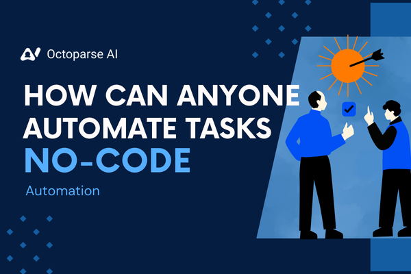 No-Code Automation: How Can Anyone Automate Tasks